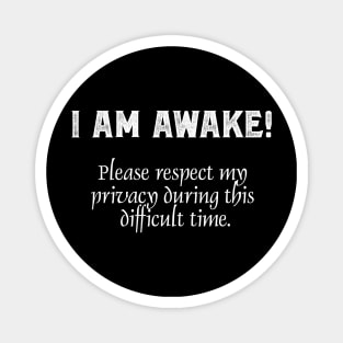 I Am Awake Magnet